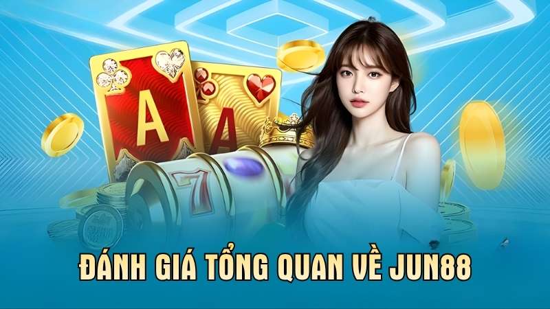 Nhà cái Jun88 ra mắt từ năm 2006, thuộc M.A.N Entertainment Group tại Philippines