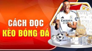 Cách Đọc Kèo Bóng Đá Từ A–Z Chuẩn Cho Người Mới